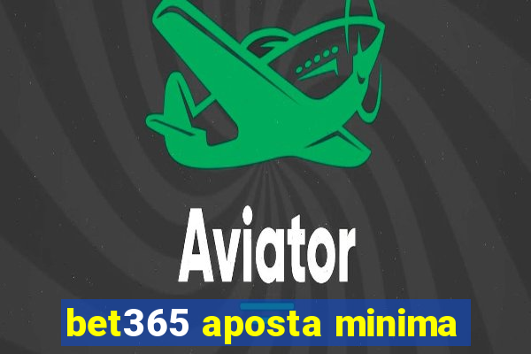 bet365 aposta minima